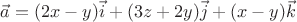 $\vec a=(2x-y) \vec i+(3z+2y) \vec j + (x-y) \vec k$