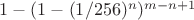 $1-(1-(1/256)^n)^{m-n+1}$