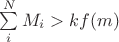 $\sum\limits_i^N M_i > k f(m)$