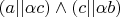 $(a ||\alpha c) \wedge (c ||\alpha b)$