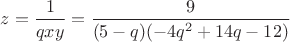 $z=\dfrac 1{qxy}=\dfrac 9{(5-q)(-4q^2+14q-12)}$