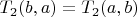 $T_2(b,a)=T_2(a,b)$