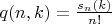 $q(n,k)=\frac{s_n(k)}{n!}$