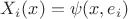 $X_i(x)=\psi(x,e_i)$