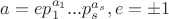 $a=e p_1^{a_1}...p_s^{a_s}, e=\pm 1$