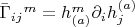 $\bar{\Gamma}_{ij}{}^m=h_{(a)}^m\partial_i h_j^{(a)}$