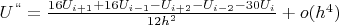 $U^{``}=\frac{16U_{i+1}+16U_{i-1}-U_{i+2}-U_{i-2}-30U_i}{12h^2}+o(h^4)$