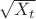 $\sqrt{X_t}$