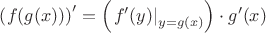 $\left(f(g(x))\right)' = \left(\left.f'(y)\right|_{y=g(x)}\right)\cdot g'(x)$