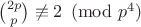 $\binom{2p}{p} \not \equiv 2 \pmod{p^4}$