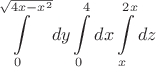 $$\int\limits_{0}^{\sqrt{4x-x^2}} dy \int\limits_{0}^{4}dx \int\limits_{x}^{2x} dz$$