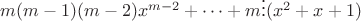 $m(m-1)(m-2)x^{m-2}+\cdots+m\vdots(x^2+x+1)$