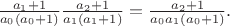 $\frac{a_1+1}{a_0(a_0+1)}\frac{a_2+1}{a_1(a_1+1)}=\frac{a_2+1}{a_0 a_1 (a_0+1)}.$