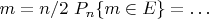 $m=n/2 \ P_n\{m\in E\}= \ldots$
