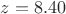 $z=8.40$