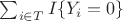 $\sum_{i\in T}I\{Y_i=0\}$