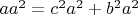 $aa^2=c^2a^2+b^2a^2$