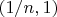 $(1/n,1)$