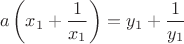 $$a\left( {x_1  + \frac{1}{{x_1 }}} \right) = y_1  + \frac{1}{{y_1 }}$