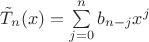 $\tilde{T}_n(x)=\sum\limits_{j=0}^{n}b_{n-j}x^j$