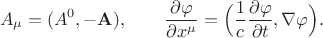$$A_\mu=(A^0,-\mathbf{A}),\qquad\dfrac{\partial\varphi}{\partial x^\mu}=\Bigl(\dfrac{1}{c}\dfrac{\partial\varphi}{\partial t},\nabla\varphi\Bigr).$$