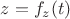 $z = f_z(t)$