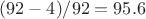 $(92-4)/92 = 95.6%$