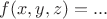 $f(x,y,z)=...$