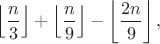 $$\left\lfloor\frac n3\right\rfloor+\left\lfloor\frac n9\right\rfloor-\left\lfloor\frac{2n}9\right\rfloor,$$