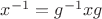 $x^{-1} = g^{-1} x g$