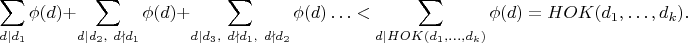 $$\sum_{d\mid d_1}\phi(d)+\sum_{d\mid d_2,\ d\nmid d_1}\phi(d)+\sum_{d\mid d_3,\ d\nmid d_1,\ d\nmid d_2}\phi(d)\ldots<\sum_{d\mid HOK(d_1,\ldots, d_k)}\phi(d)=HOK(d_1,\ldots, d_k).$$