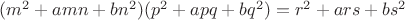 $(m^2+amn+bn^2)(p^2+apq+bq^2)=r^2+ars+bs^2$