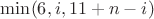 $\min(6, i, 11 + n - i)$