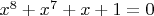 $x^8+x^7+x+1=0$