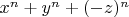 $x^n+y^n+(-z)^n$