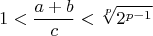 $$1<\frac{a+b}{c}<\sqrt[p]{2^{p-1}}$$