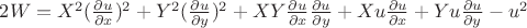 $2W=X^2(\frac {\partial u} {\partial x})^2+Y^2(\frac {\partial u} {\partial y})^2+XY\frac {\partial u} {\partial x}\frac {\partial u} {\partial y}+Xu\frac {\partial u} {\partial x}+Yu\frac {\partial u} {\partial y}- {u^2}