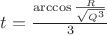 $t=\frac{\arccos\frac{R}{\sqrt{Q^3}}}{3}$