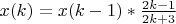 $x(k) = x(k-1) * \frac{2k-1}{2k+3}$