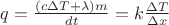 $q=\frac{(c\Delta T+\lambda)m}{dt}=k\frac{\Delta T}{\Delta x}$