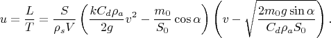 $$u=\frac{L}{T}=\frac{S}{\rho_s V}\left(\frac{k C_d\rho_a}{2g} v^2-\frac{m_0}{S_0}\cos\alpha\right)\left(v-\sqrt{\frac{2m_0g\sin\alpha}{C_d\rho_a S_0}}\right).$$