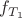 $f_{T_1}$