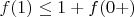 $f(1)\leq 1+f(0+)$