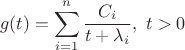 $$
g(t)=\sum\limits_{i=1}^n\frac{C_i}{t+\lambda_i},\ t>0
$$