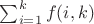 $\sum_{i=1}^k f(i,k)$