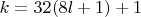 $k=32(8l+1)+1$