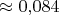 $\approx0{,}084$