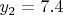 $y_2 = 7.4$