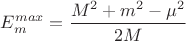 $\displaystyle E_m^{max} = \frac{M^2+m^2-\mu^2}{2M}$