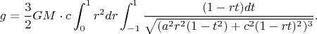 $$g=\frac 32GM\cdot c\int_0^1r^2dr\int_{-1}^1\frac{(1-rt)dt}{\sqrt{(a^2r^2(1-t^2)+c^2(1-rt)^2)^3}}\text{.}$$